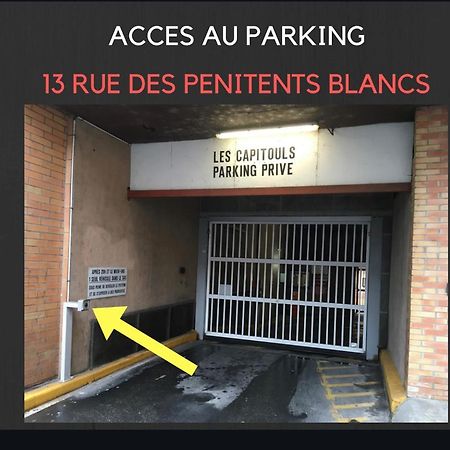 Hyper-Centre Historique Avec Possibilite De Reservation Parking Toulouse Exteriér fotografie